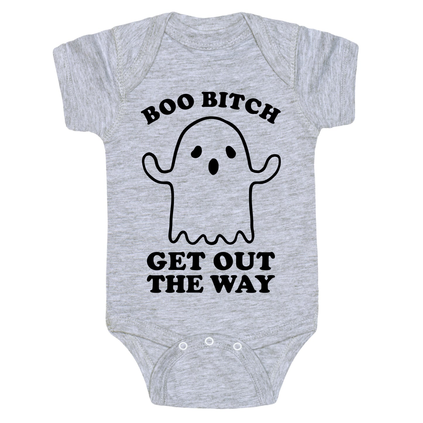 Boo Bitch Get Out The Way Baby One Piece