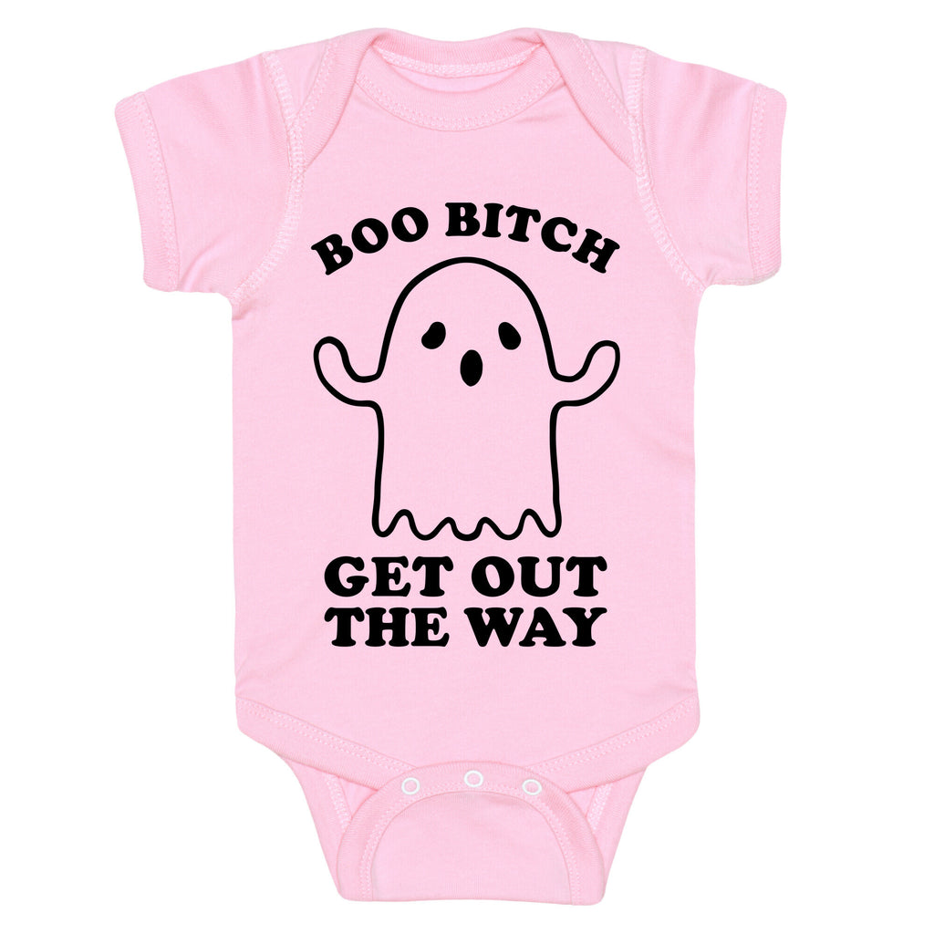 Boo Bitch Get Out The Way Baby One Piece
