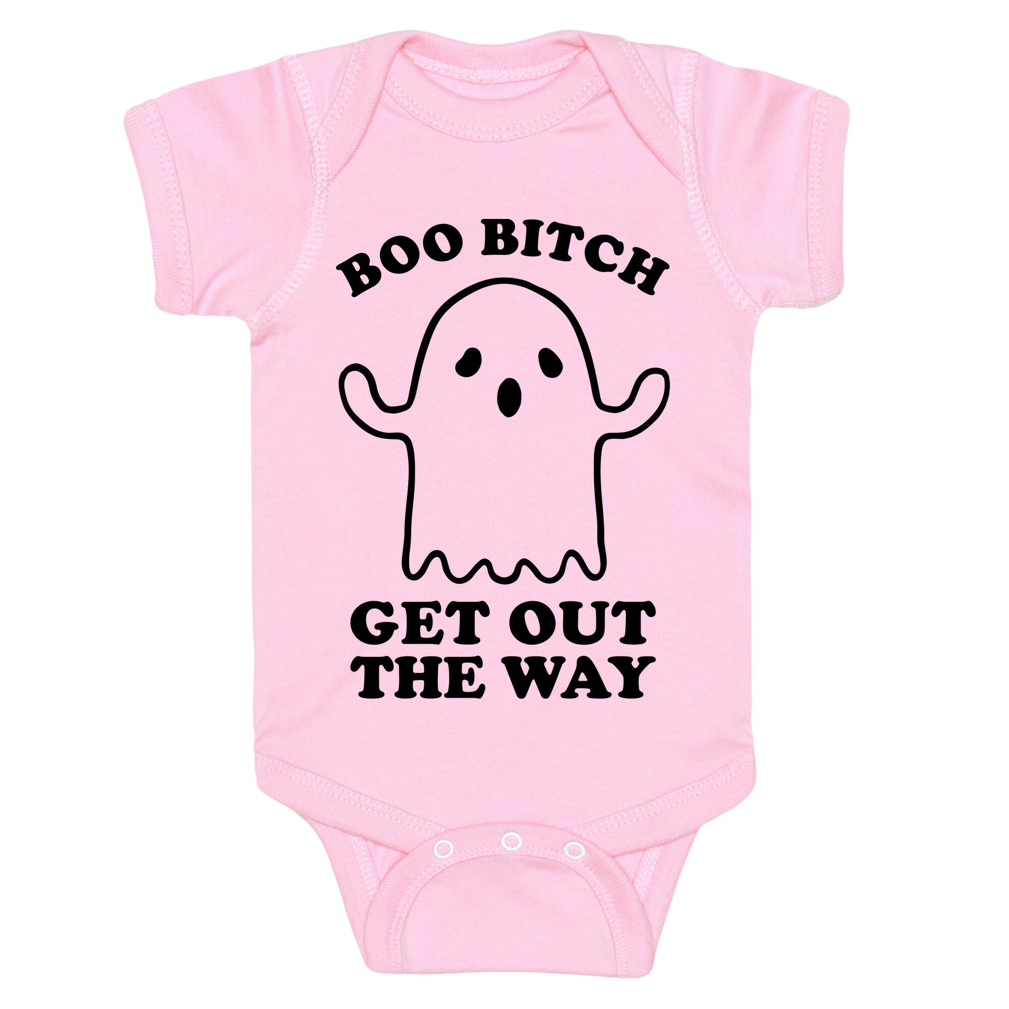 Boo Bitch Get Out The Way Baby One Piece