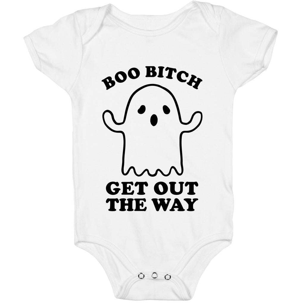 Boo Bitch Get Out The Way Baby One Piece