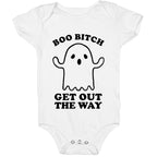 Boo Bitch Get Out The Way Baby One Piece