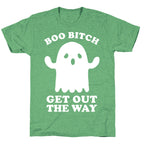 Boo Bitch Get Out The Way Unisex Triblend Tee