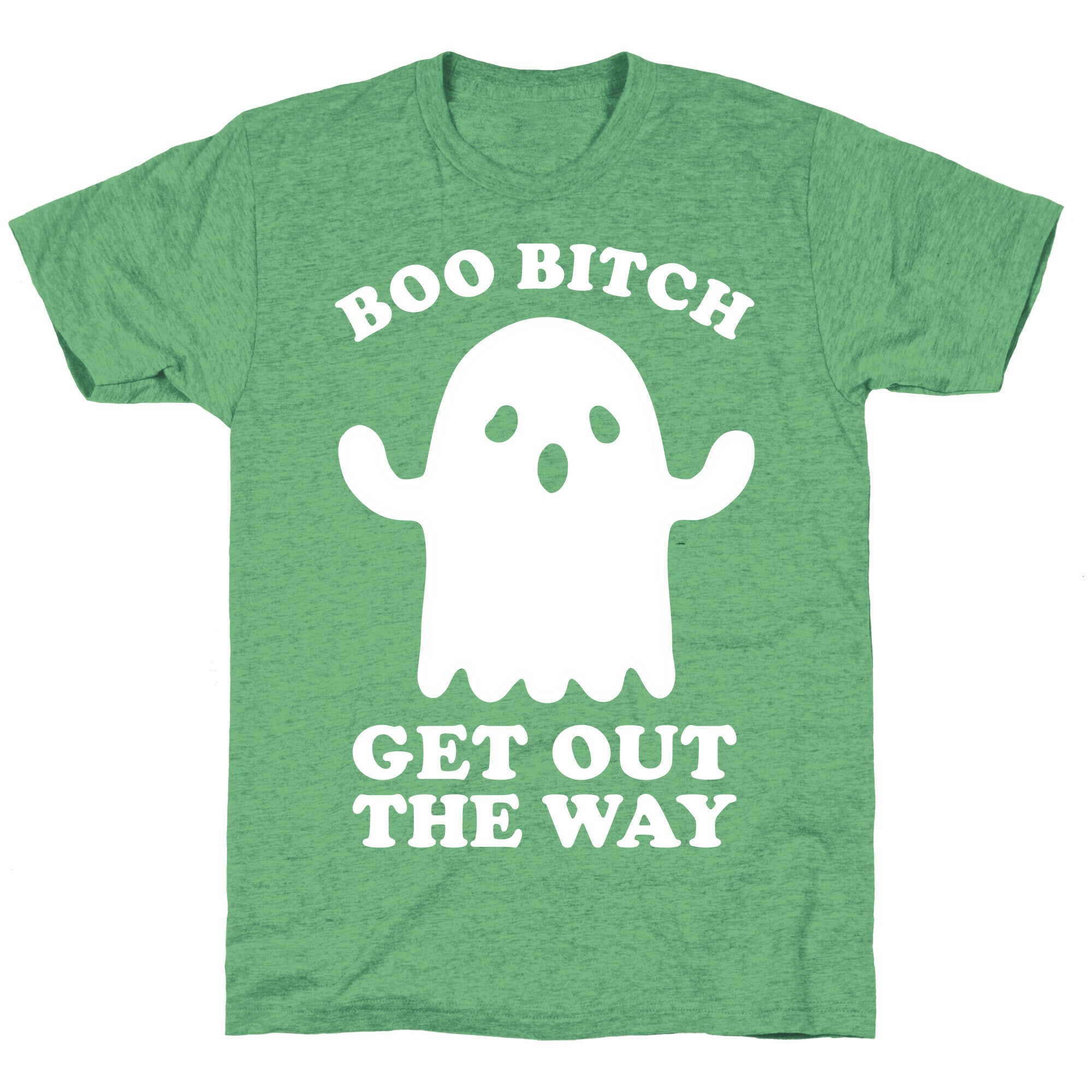 Boo Bitch Get Out The Way Unisex Triblend Tee