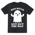 Boo Bitch Get Out The Way Unisex Triblend Tee