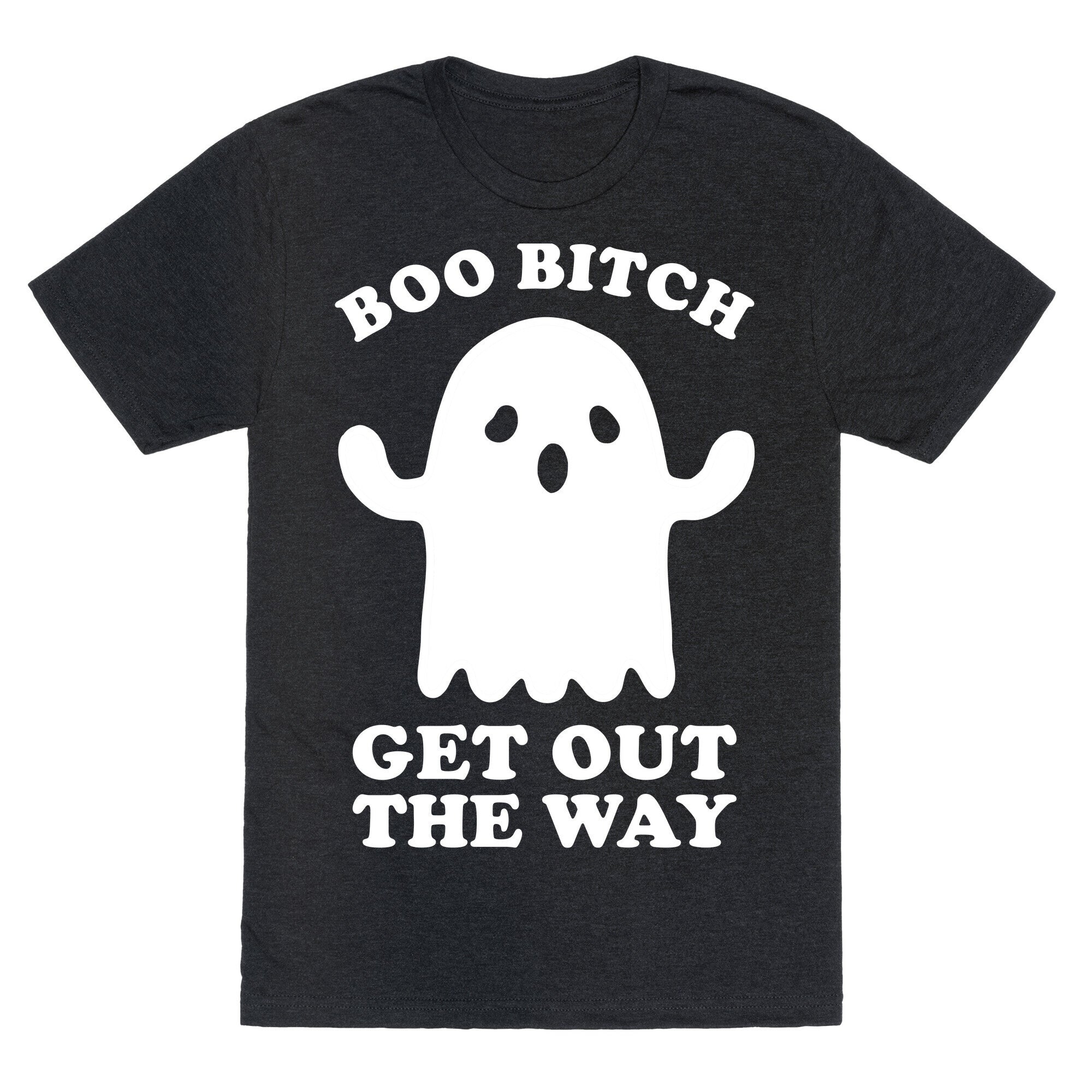Boo Bitch Get Out The Way Unisex Triblend Tee