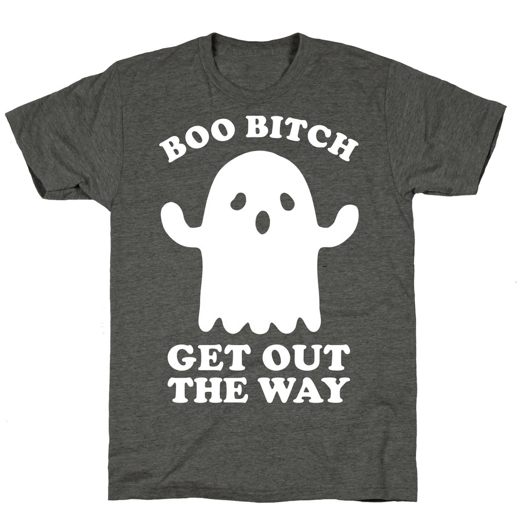 Boo Bitch Get Out The Way Unisex Triblend Tee
