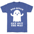 Boo Bitch Get Out The Way Unisex Triblend Tee