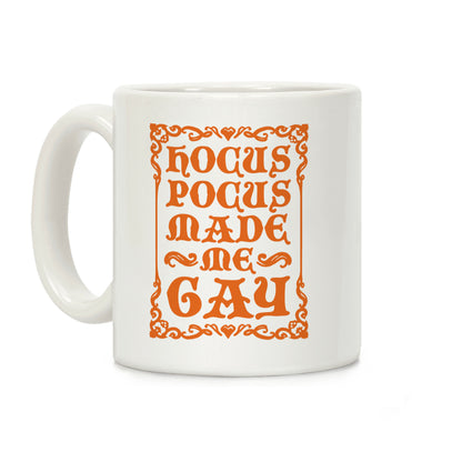 Hocus Pocus Made Me Gay Coffee Mug