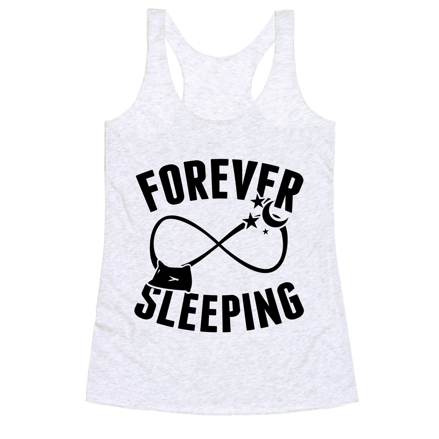 Forever Sleeping Racerback Tank