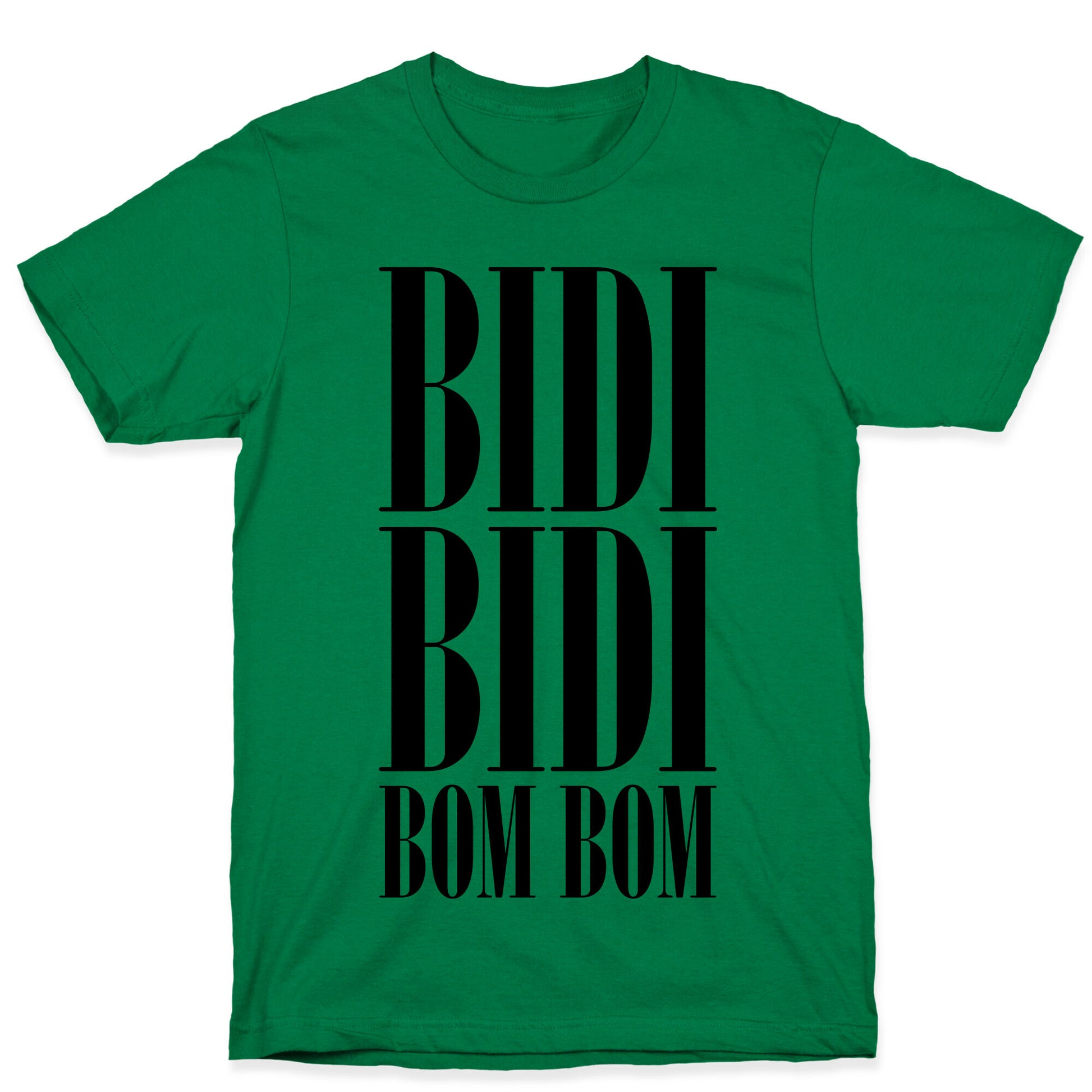 Bidi Bidi Bom Bom T-Shirt