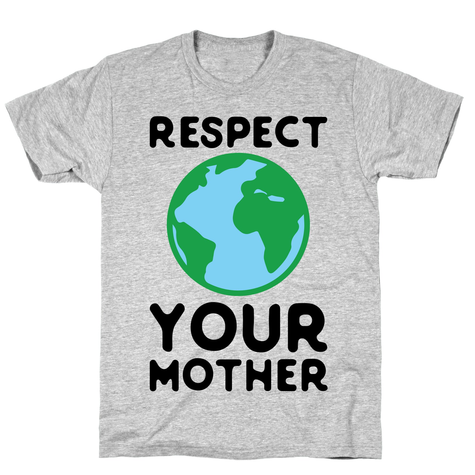 Respect Your Mother T-Shirt