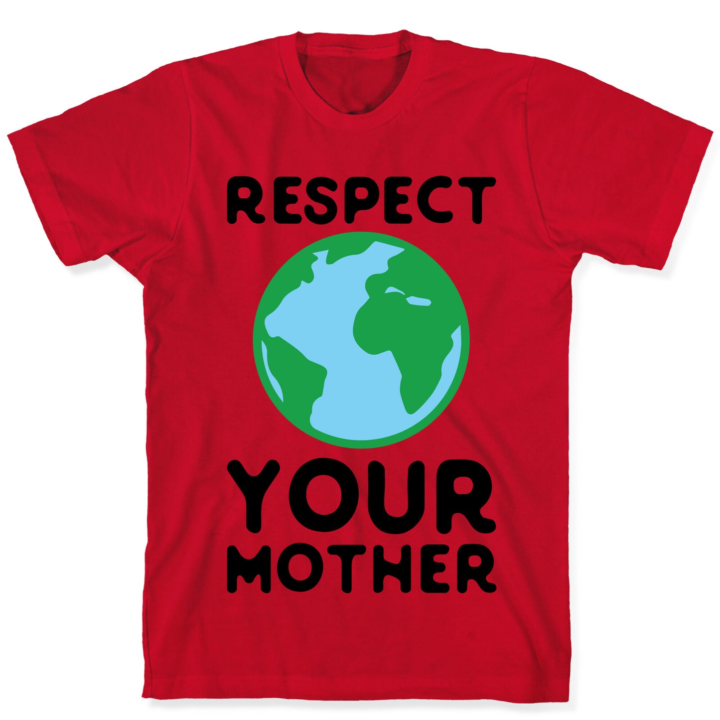 Respect Your Mother T-Shirt