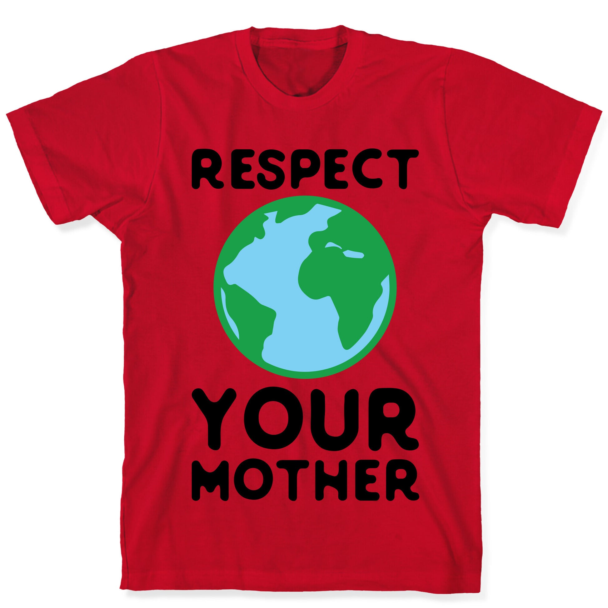 Respect Your Mother T-Shirt