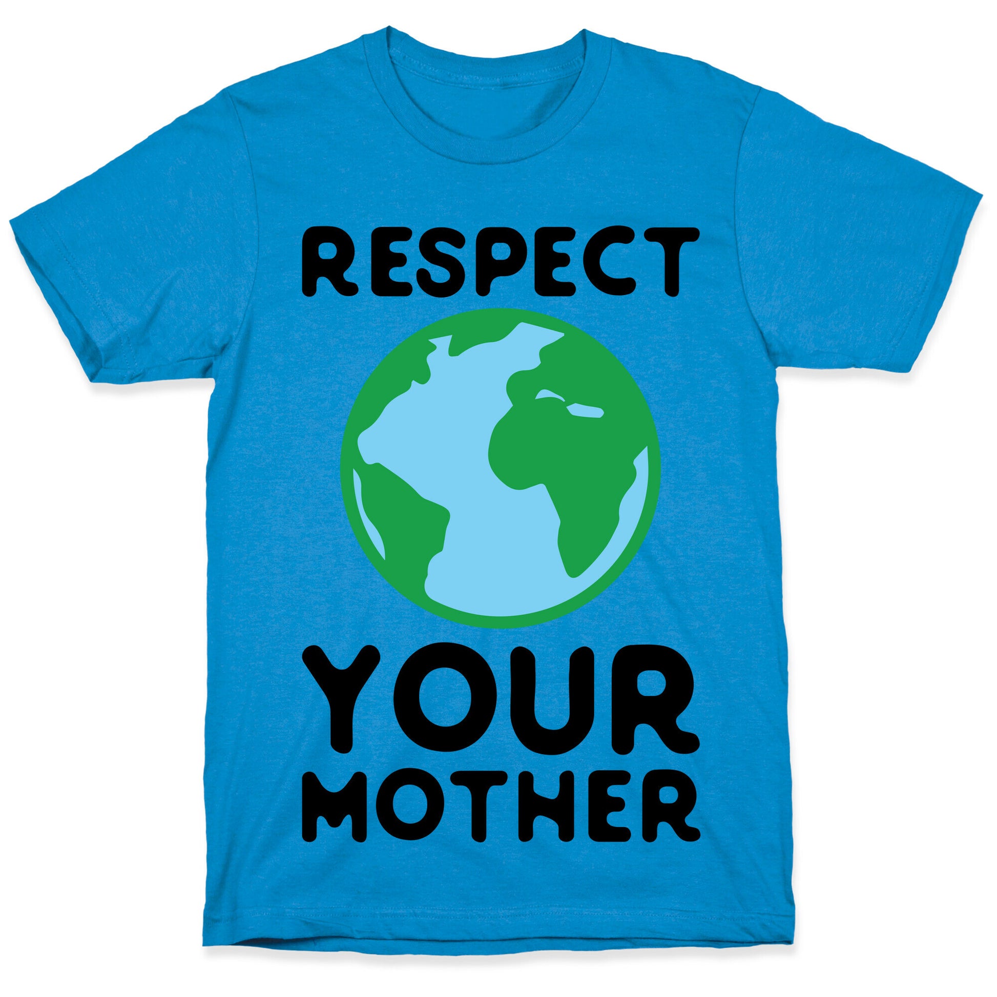 Respect Your Mother T-Shirt