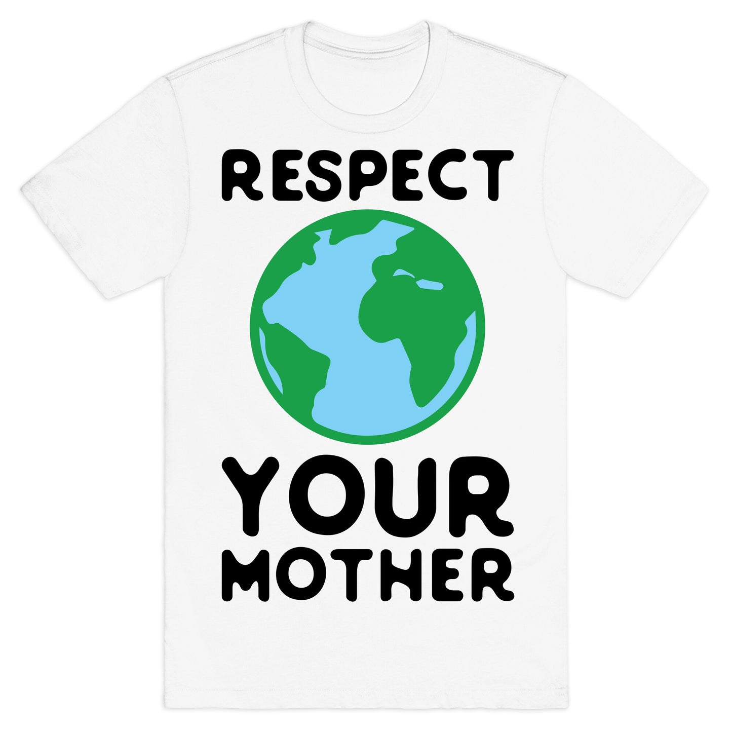 Respect Your Mother T-Shirt