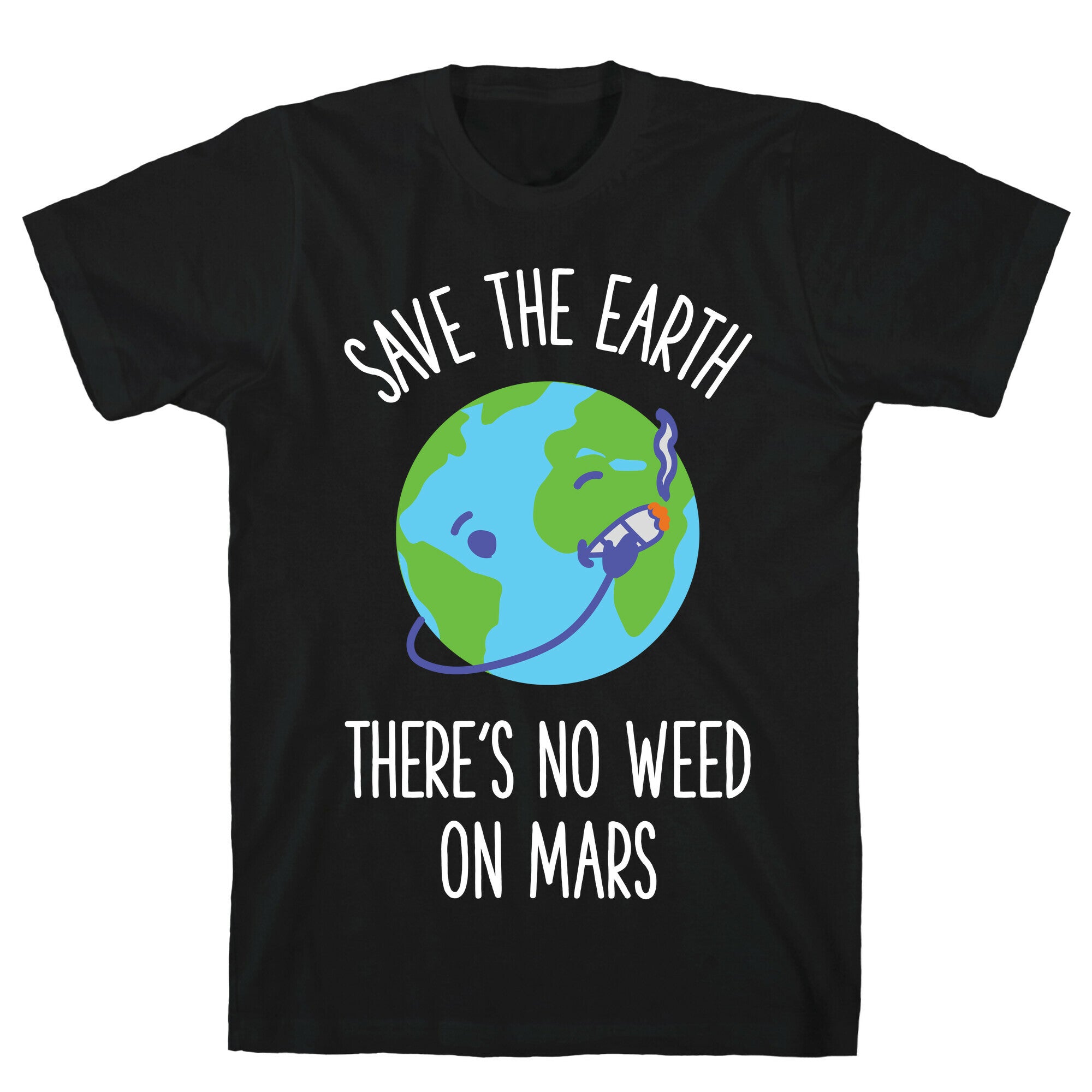 No Weed On Mars T-Shirt