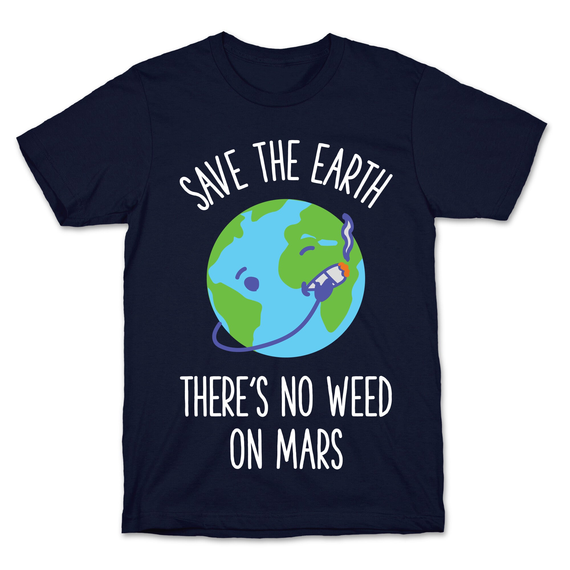 No Weed On Mars T-Shirt