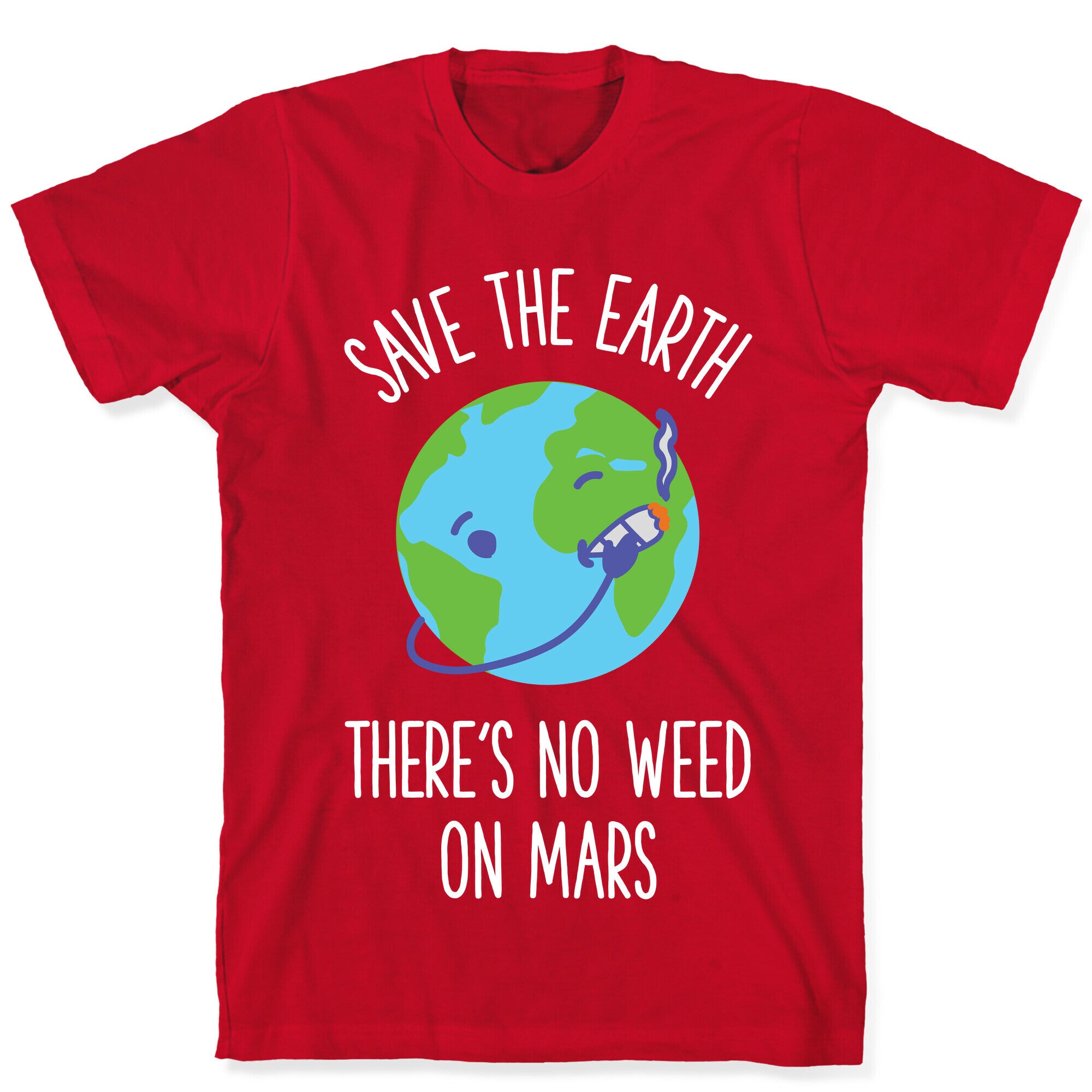 No Weed On Mars T-Shirt