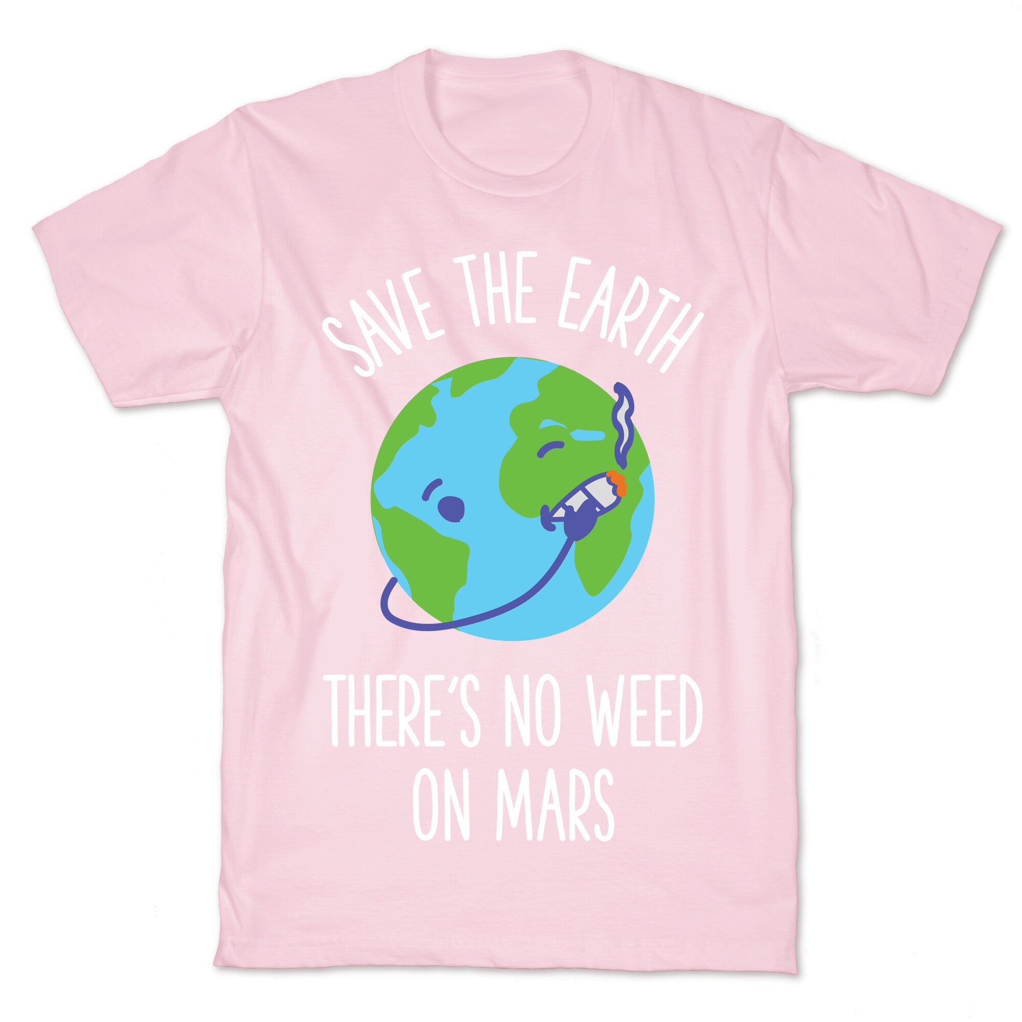 No Weed On Mars T-Shirt