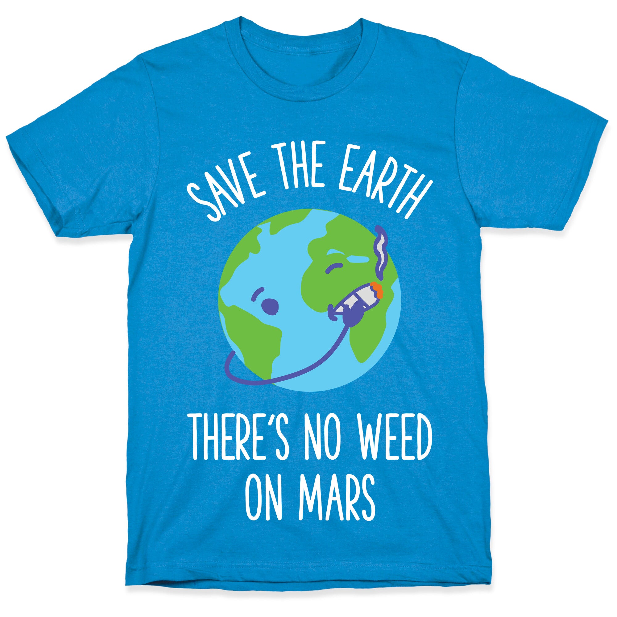 No Weed On Mars T-Shirt