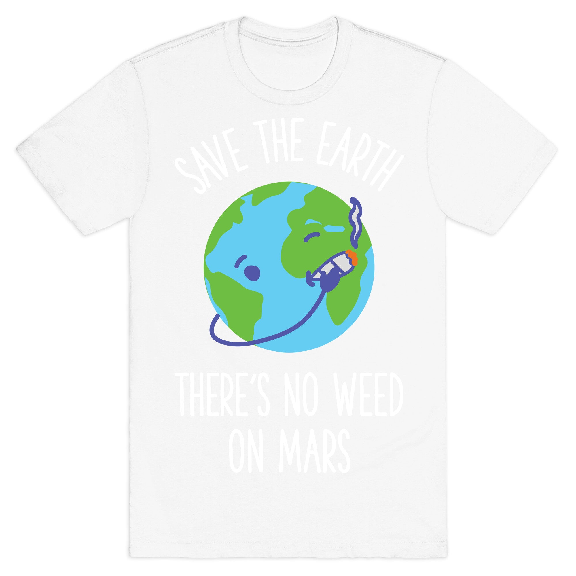 No Weed On Mars T-Shirt