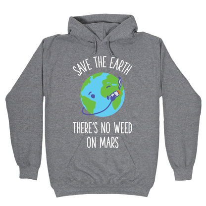 No Weed On Mars Hoodie