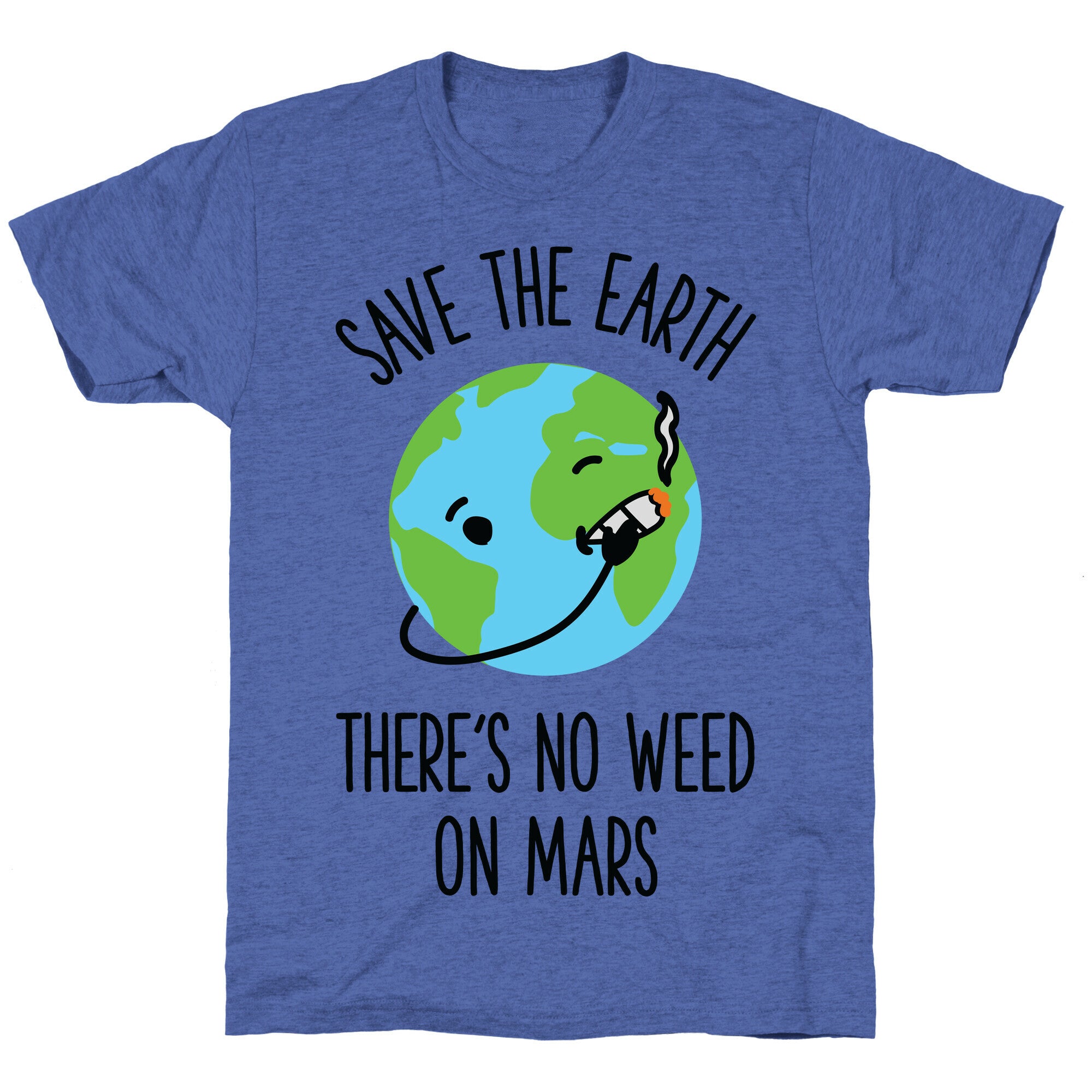 No Weed On Mars Unisex Triblend Tee