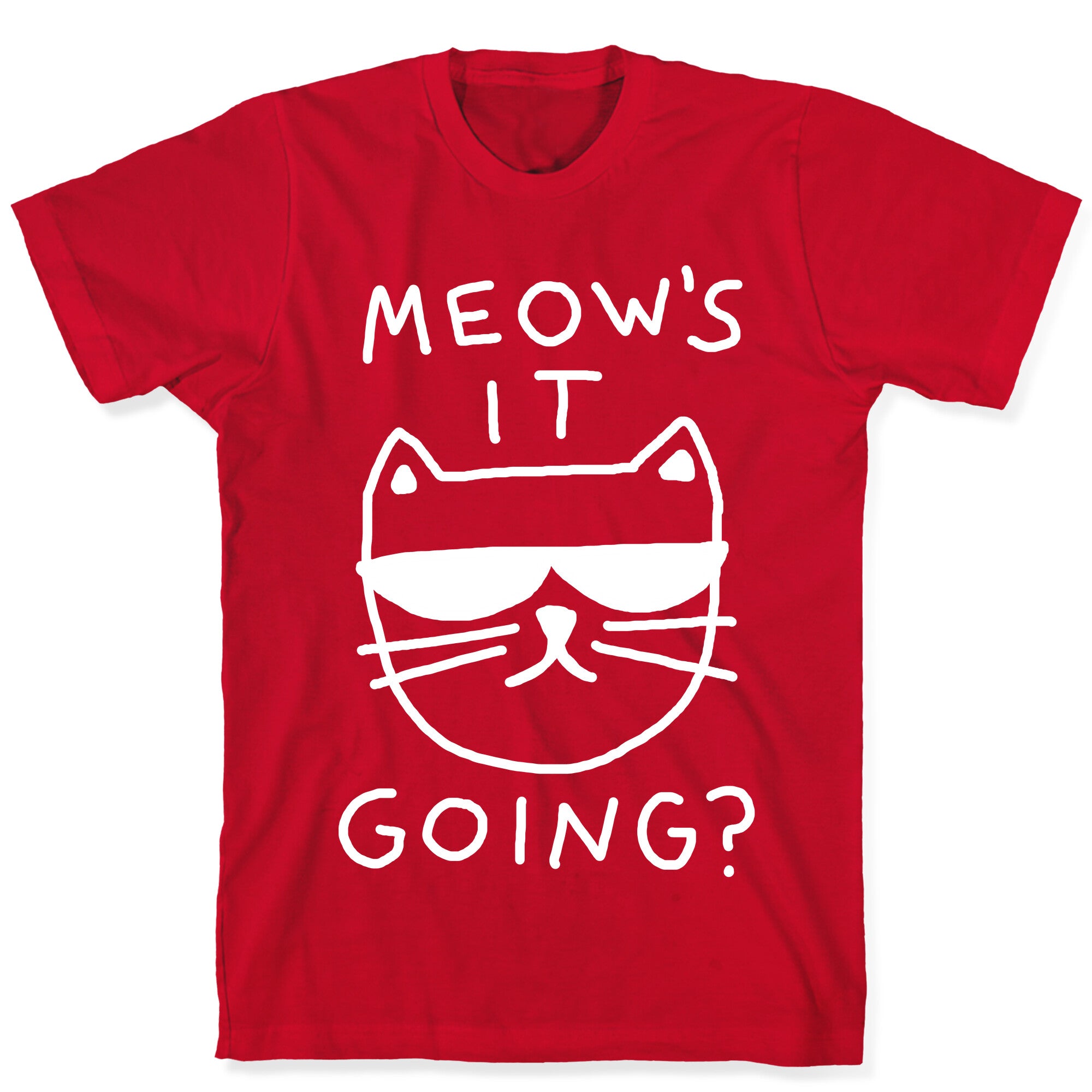 Meow's It Going T-Shirt