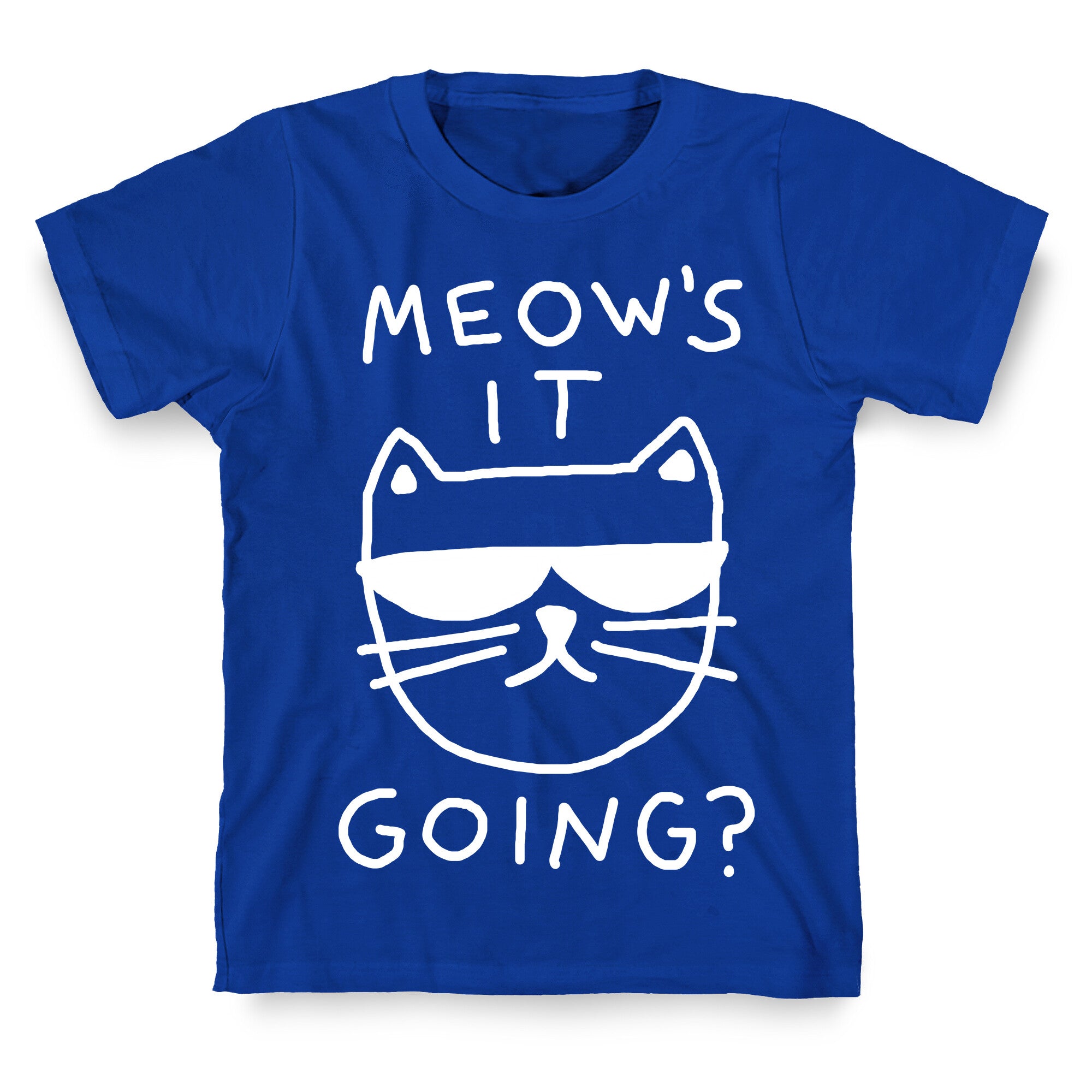 Meow's It Going T-Shirt