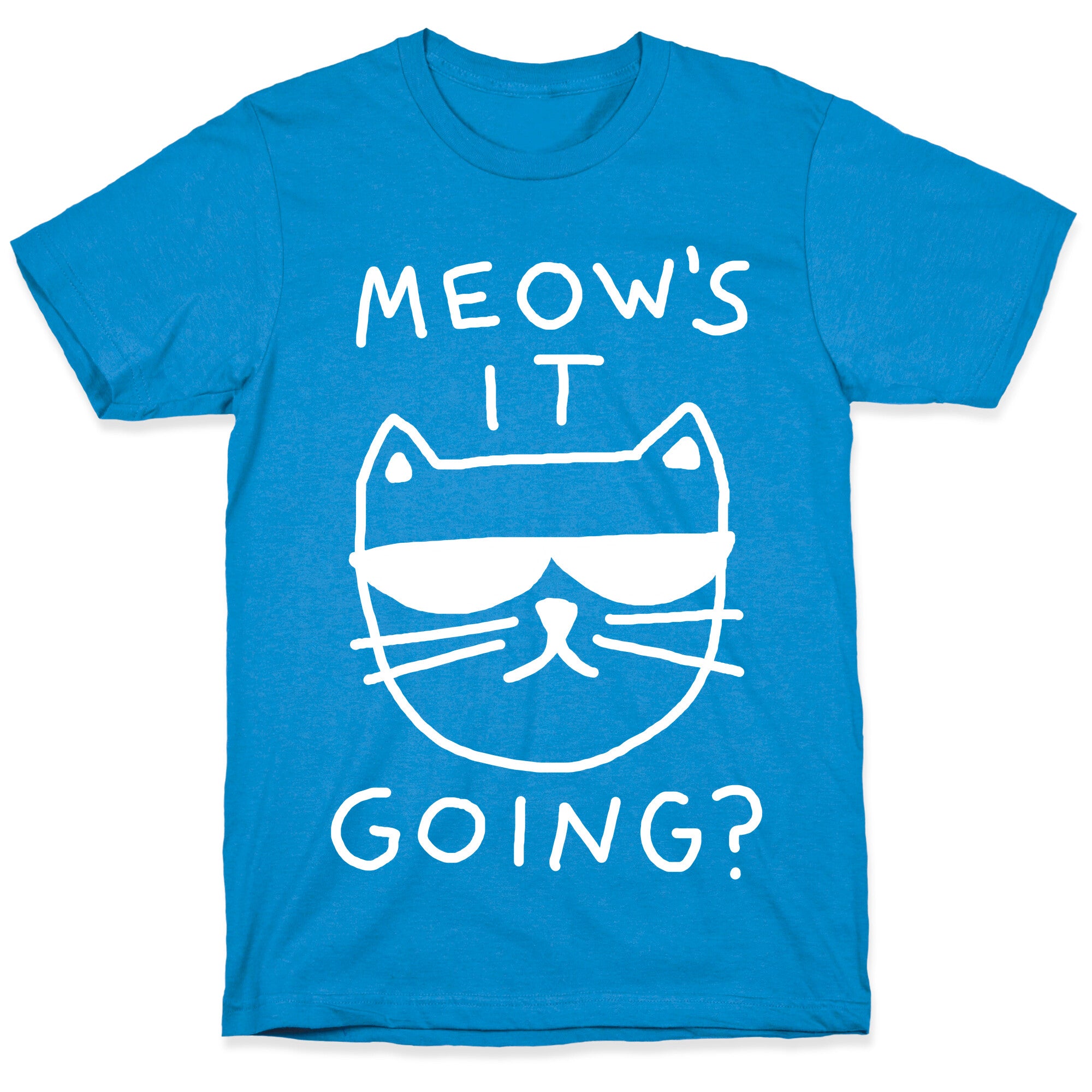 Meow's It Going T-Shirt