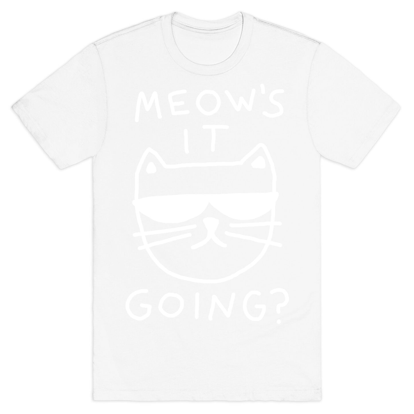 Meow's It Going T-Shirt