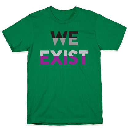 We Exist Asexual  T-Shirt