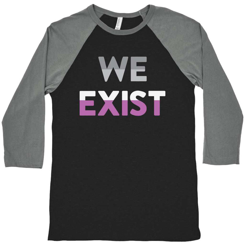 We Exist Asexual  Baseball Tee