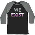 We Exist Asexual  Baseball Tee
