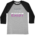 We Exist Asexual  Baseball Tee