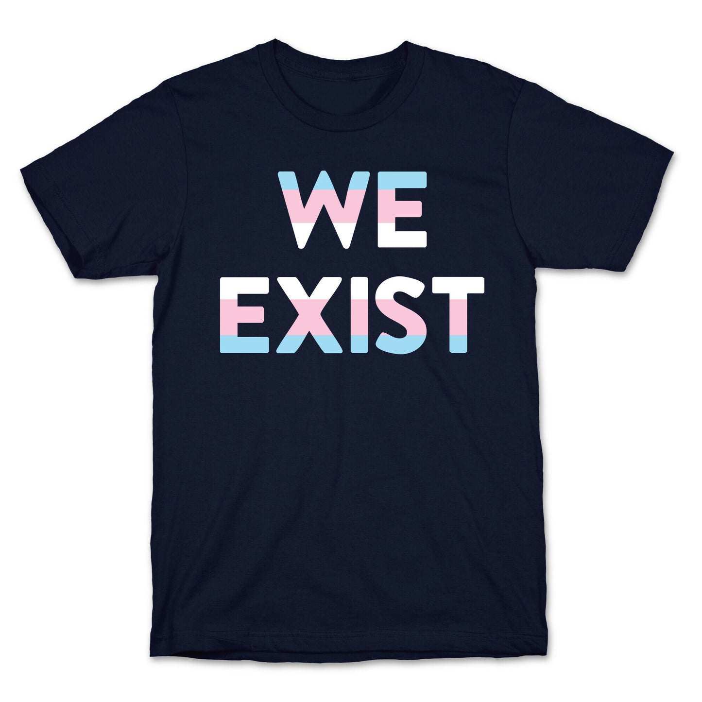 We Exist Transgender T-Shirt