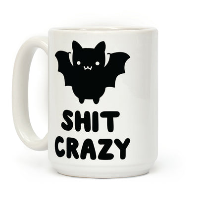 Bat Shit Crazy Coffee Mug