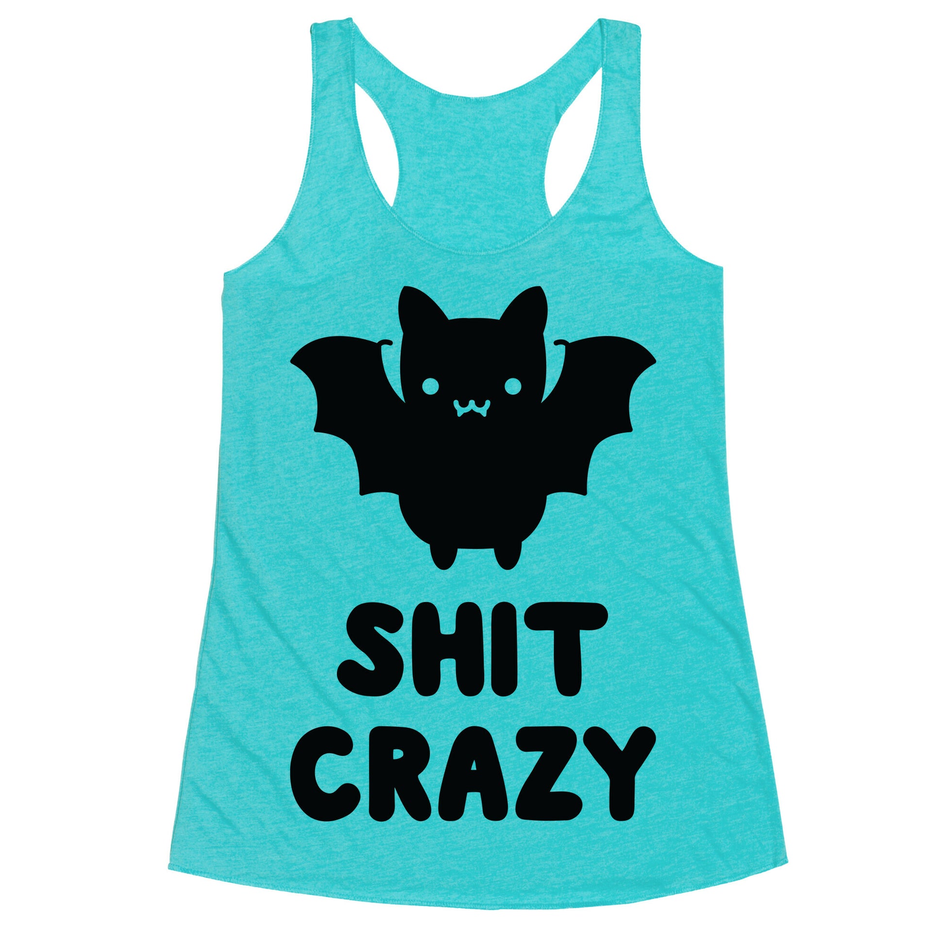 Bat Shit Crazy Racerback Tank