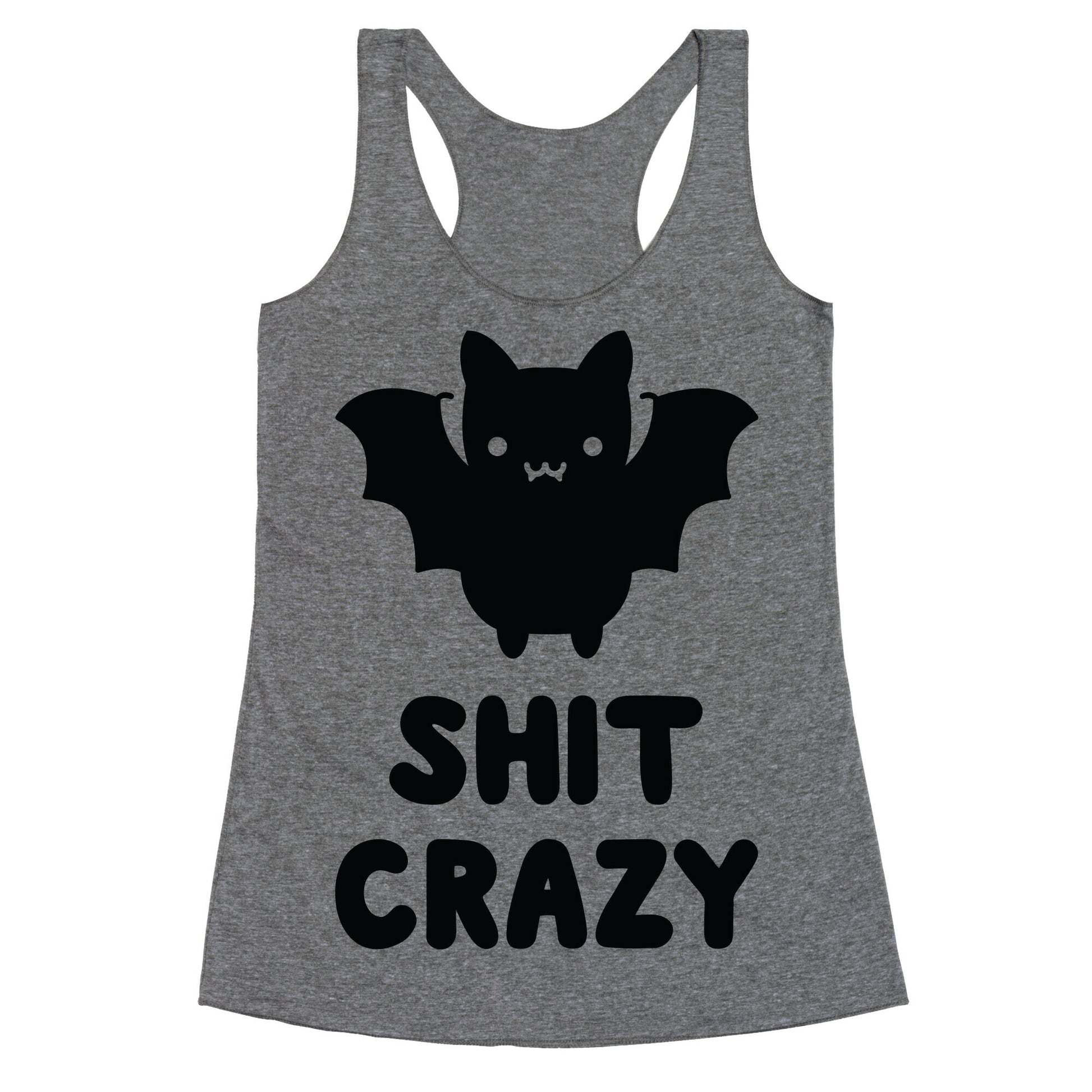 Bat Shit Crazy Racerback Tank