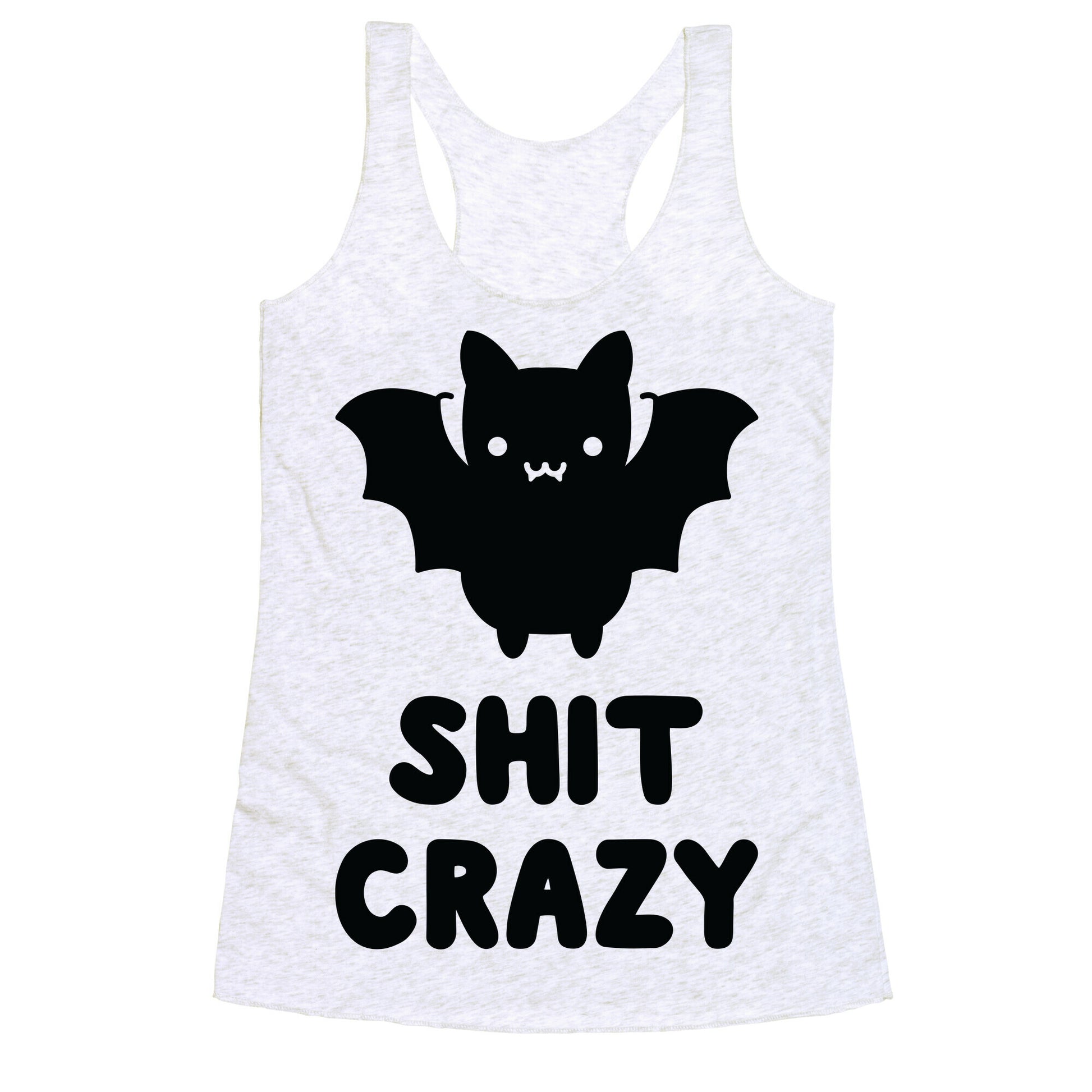 Bat Shit Crazy Racerback Tank