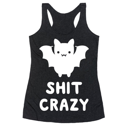 Bat Shit Crazy Racerback Tank