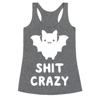 Bat Shit Crazy Racerback Tank