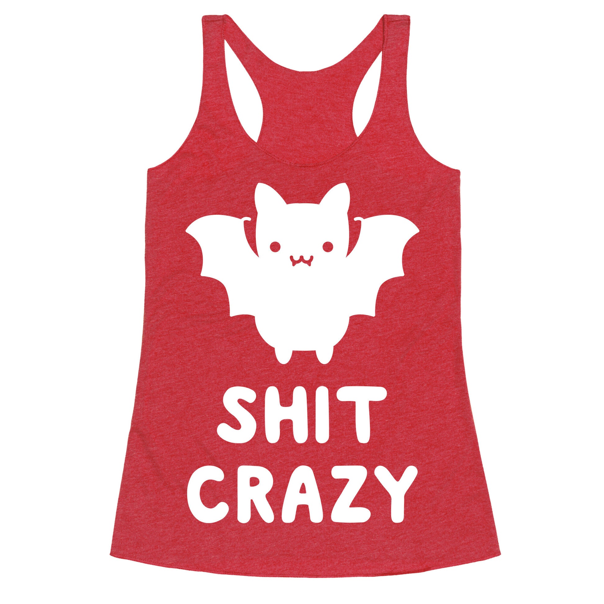 Bat Shit Crazy Racerback Tank