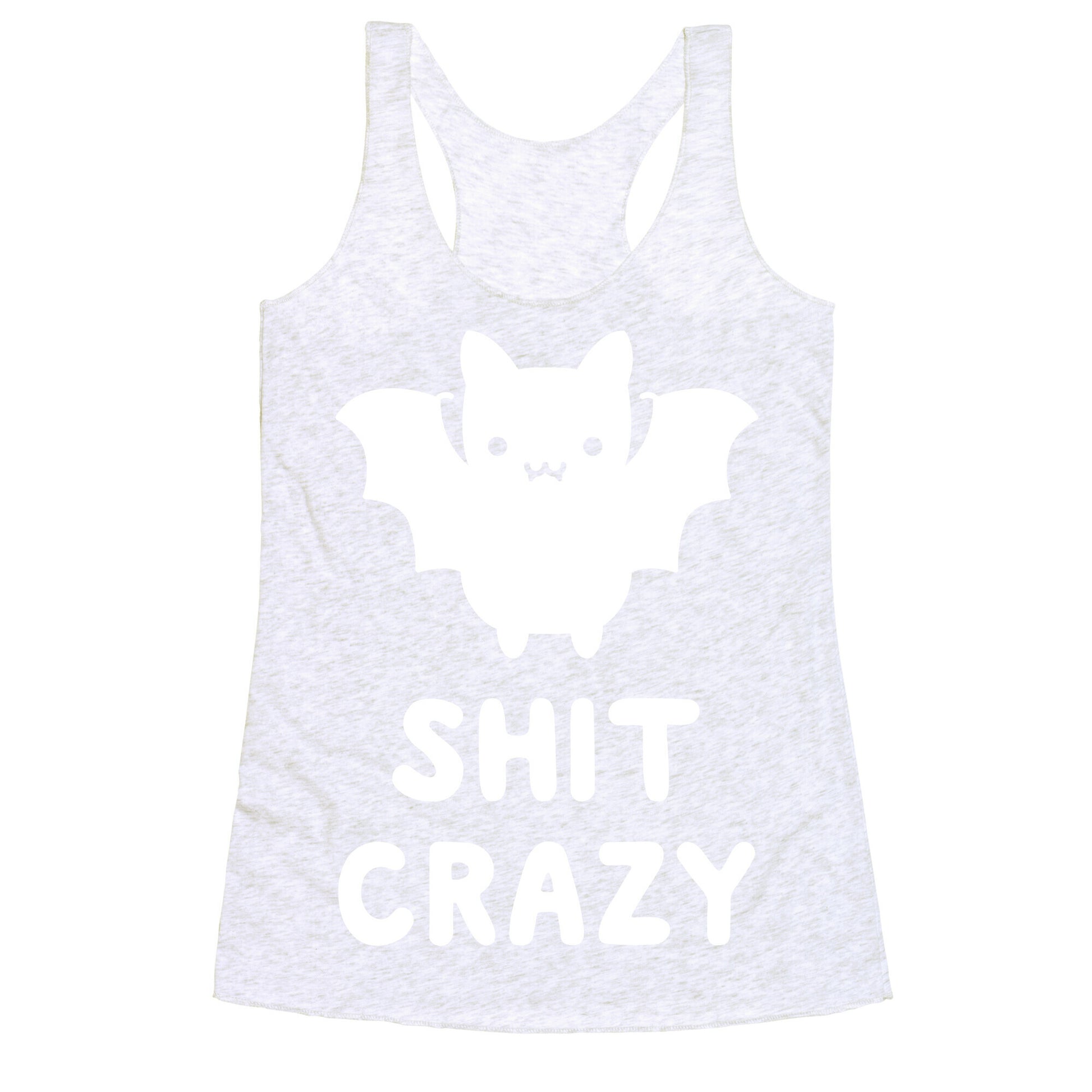 Bat Shit Crazy Racerback Tank