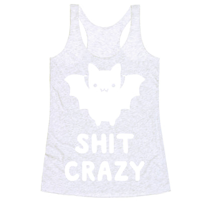 Bat Shit Crazy Racerback Tank