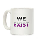 We Exist Asexual Coffee Mug