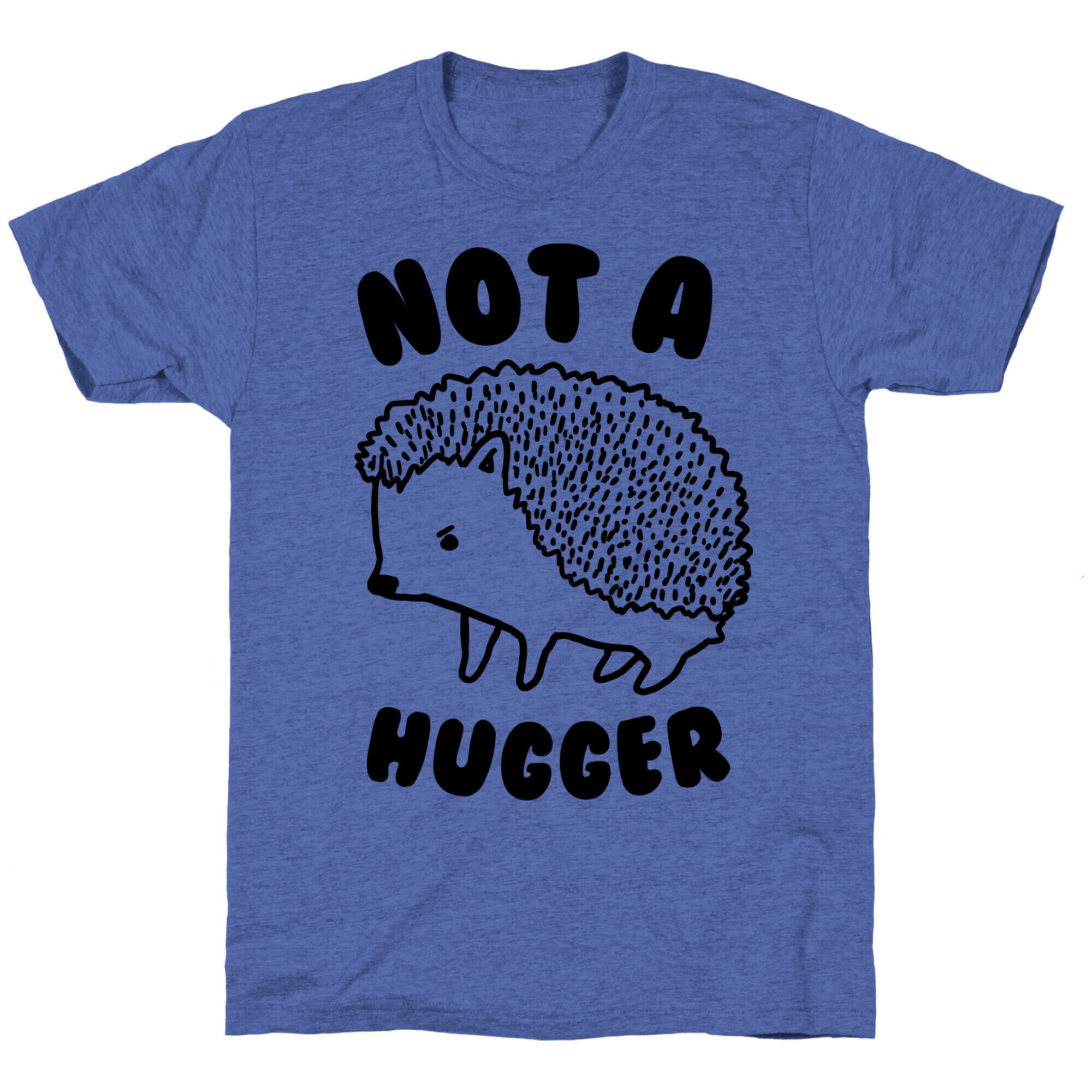 Not A Hugger Unisex Triblend Tee