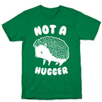 Not A Hugger T-Shirt