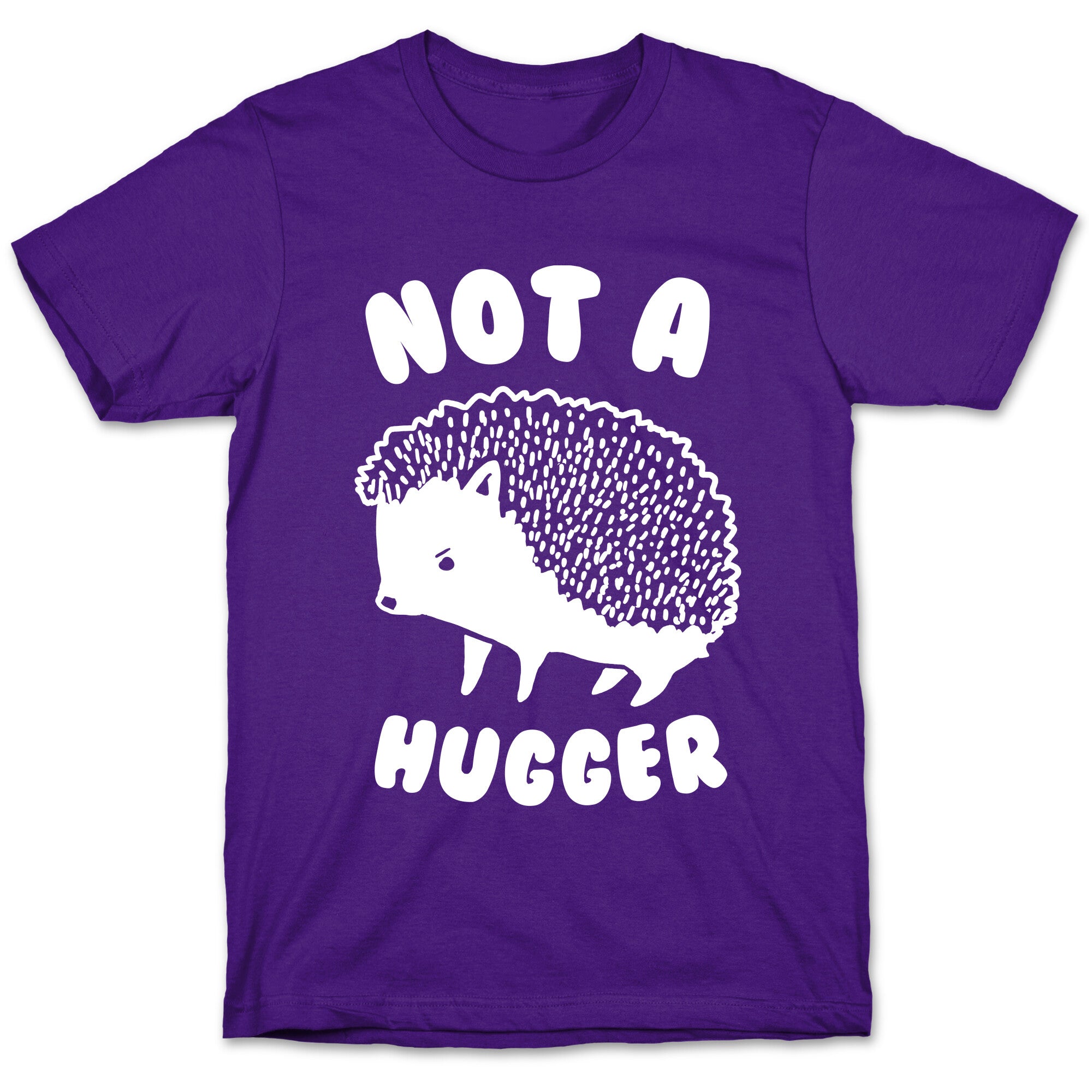 Not A Hugger T-Shirt