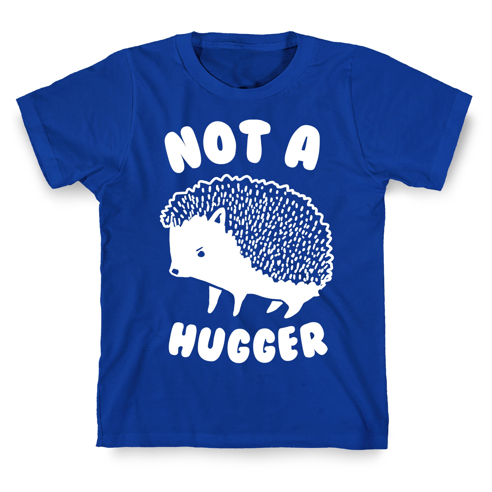 Not A Hugger T-Shirt